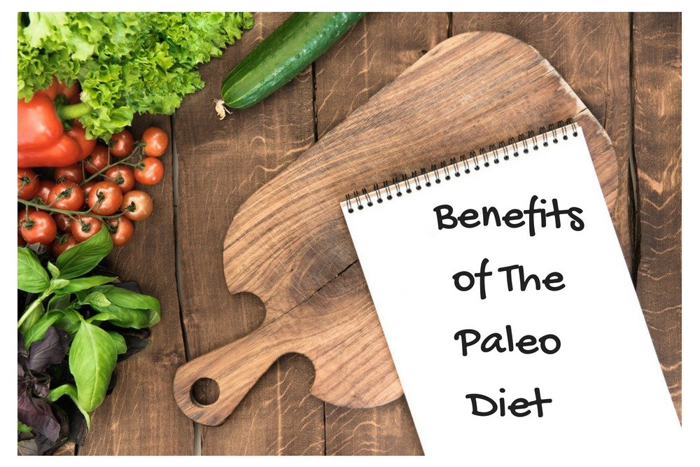 Benefits of The Paleo Diet