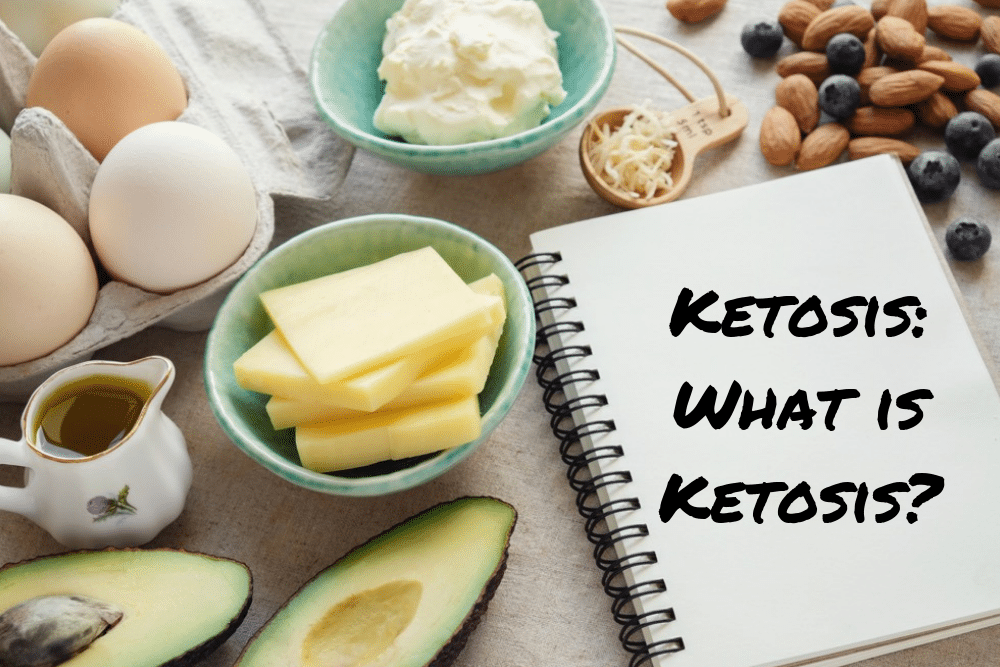 Ketosis: What is Ketosis?