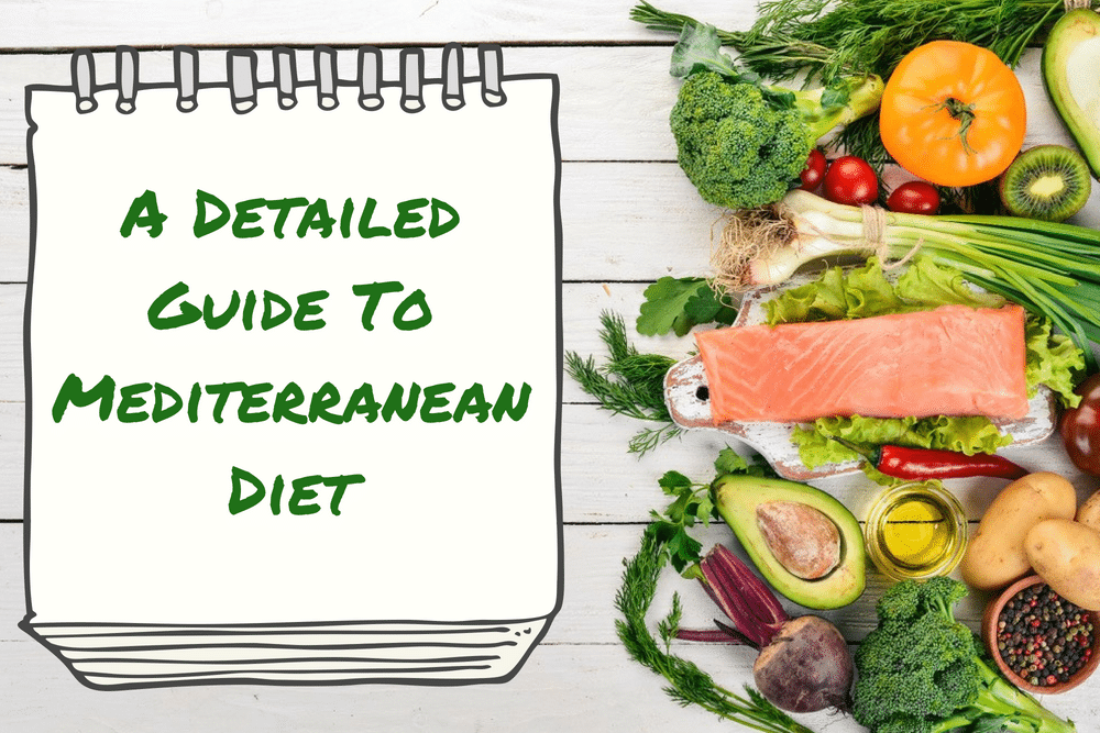 A Detailed Guide To Mediterranean Diet