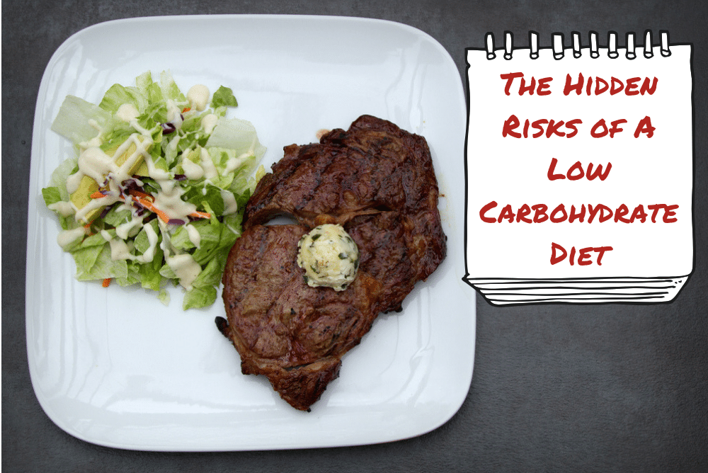 The Hidden Risks of A Low Carbohydrate Diet